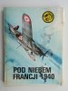 ŻÓŁTY TYGRYS. POD NIEBEM FRANCJI 1940 - Wacław Król